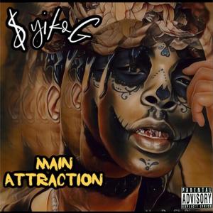 Main Attraction (feat. DjyaboyEarl) [Explicit]