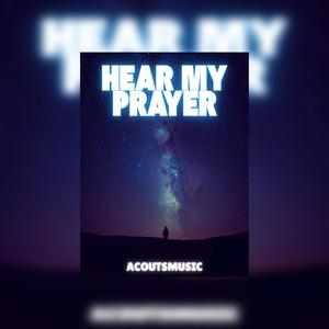 Hear My Prayer
