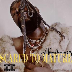 Scared to mature (Explicit)