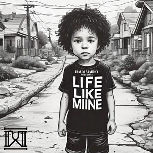 Life Like Mine (Explicit)