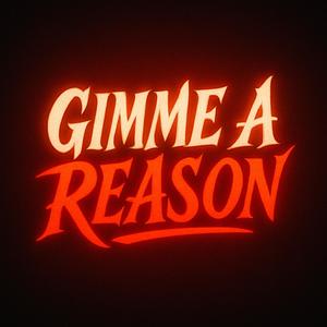 GIMME A REASON (Explicit)