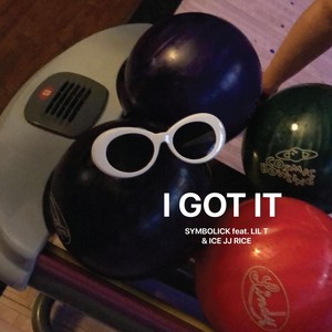 I Got It(feat. Lil T & Ice JJ Rice)