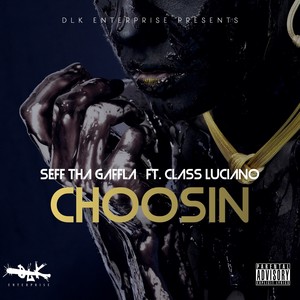 Choosin (Explicit)