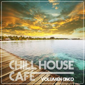 Chill House Cafè - Chill House Flavours (Vol. Cinco)