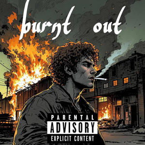 burnt out (Explicit)