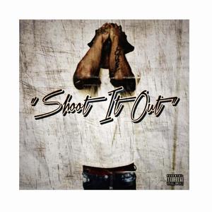 Shoot It Out Freestyle (Explicit)