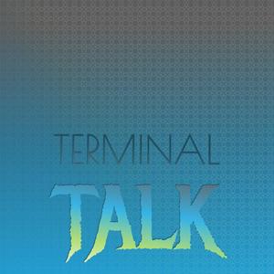 Terminal Talk