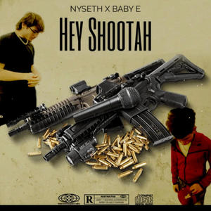Hey Shoota (feat. Baby E) (Explicit)