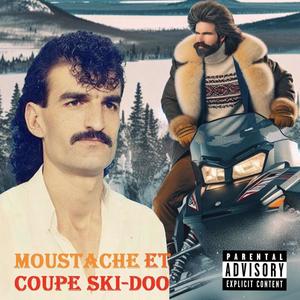 Moustache Et Coupe Ski-Doo (Explicit)