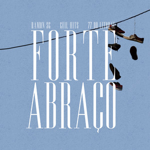 Forte Abraço (Explicit)