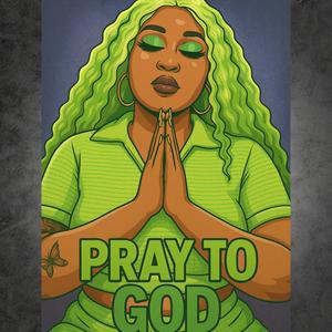 Pray to god