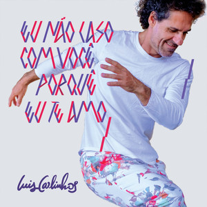 Eu Não Caso Com Você Porquê Eu Te Amo