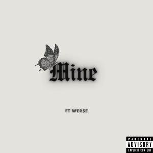 Mine (feat. Wer$e) (Explicit)