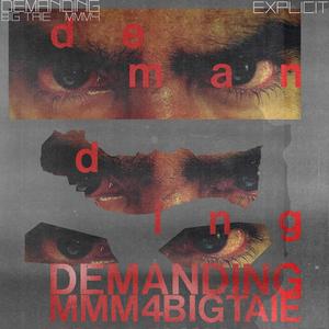 DEMANDING (the MⒶN) (Explicit)