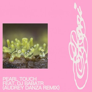 pearl touch (Audrey Danza Remix)