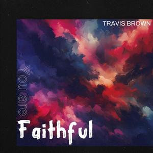 You are Faithful (Reprise)