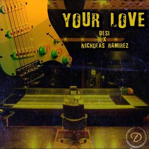 Your Love (feat. Nicholas Ramirez)