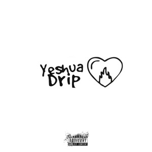 Yeshua Drip (Explicit)