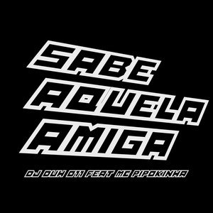 SABE AQUELA AMIGA - BOTA BOTA TUDO