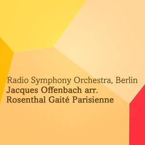 Jacques Offenbach arr. Rosenthal Gaité Parisienne