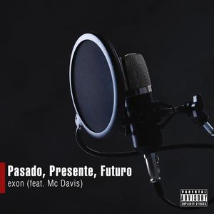 Pasado,Presente,Futuro(feat. McDavis) (Explicit)