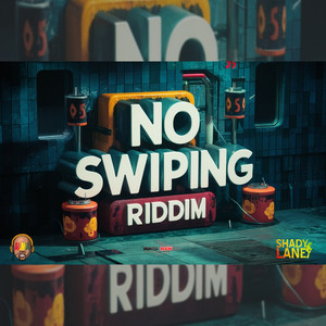 No Swiping Riddim