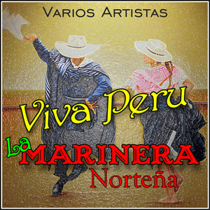 Viva Peru - La Marinera Norteña