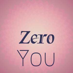 Zero You