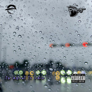 It's About To Rain (Explicit)