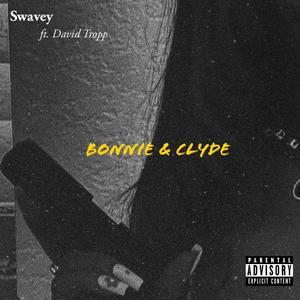 Bonnie & Clyde (feat. David Tropp) [Explicit]