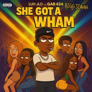 She Got A Wham (feat. GAB 434 BIGG SIAHH) (Explicit)