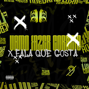 Vamo fazer correto x Fala que gosta (Explicit)