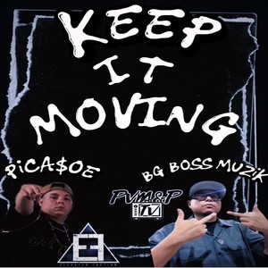 Keep It Moving (feat. Bg Boss Muzik) (Explicit)
