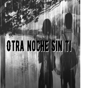 Otra noche sin ti(feat. Rio Boyy)