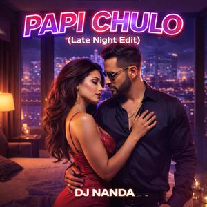 PAPI CHULO (Late Night Edit)