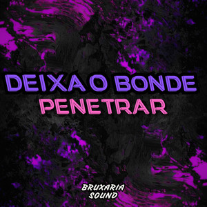 DEIXA O BONDE PENETRAR (Explicit)