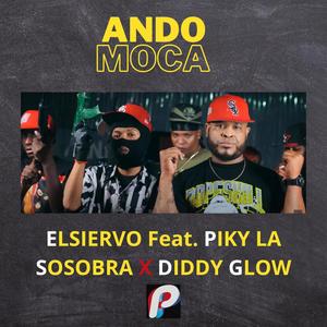 Ando Moca (feat. Piky la Sosobra & Diddy Glow) [Explicit]