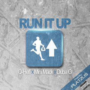 Run It Up (feat. Mini Mack & Duba G) [Explicit]