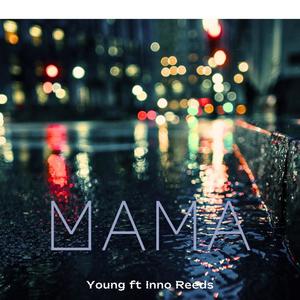 Mama (feat. Inno Reeds)