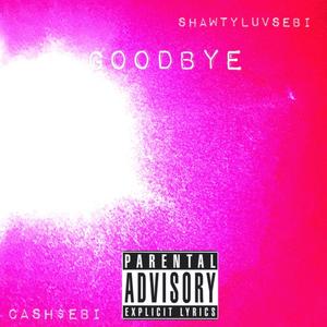 goodbye. (Explicit)