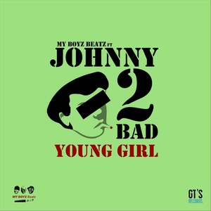 Young Girl (feat. Jonny 2 Bad)