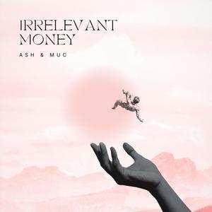 iRrElivaNT MONEY (feat. Muc) (Explicit)