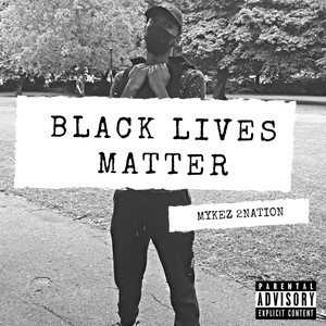 BLACK LIVES MATTER (Explicit)