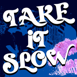 Take It Slow
