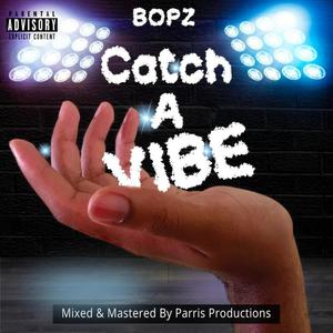 Catch A Vibe (feat. Bopz) [Explicit]