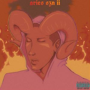 ARIES SZN ii (Explicit)