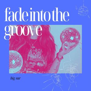 fade into the groove