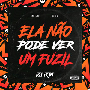 ELA NÃO PODE VER UM FUZIL (Explicit)
