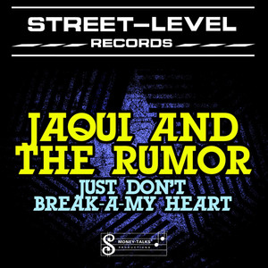 Just Don't Break-A-My Heart