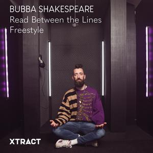 Read Between the Lines Freestyle (feat. Bubba Shakespeare)